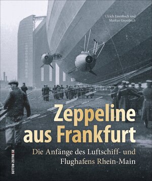 Buchcover Zeppeline aus Frankfurt  | EAN 9783963030642 | ISBN 3-96303-064-X | ISBN 978-3-96303-064-2