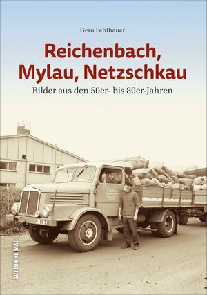 Buchcover Reichenbach, Mylau, Netzschkau | Gero Fehlhauer | EAN 9783963030918 | ISBN 3-96303-091-7 | ISBN 978-3-96303-091-8
