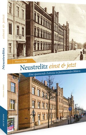 Buchcover Neustrelitz einst und jetzt | Fritz-Reuter-Literaturmuseum Marco Zabel | EAN 9783963031151 | ISBN 3-96303-115-8 | ISBN 978-3-96303-115-1