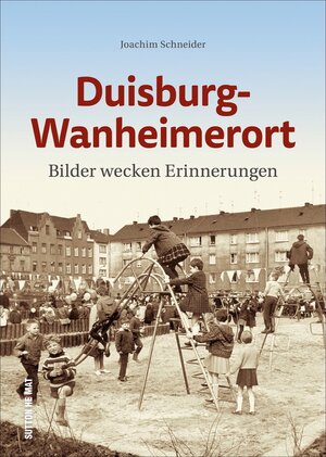 Buchcover Duisburg-Wanheimerort | Joachim Schneider | EAN 9783963031373 | ISBN 3-96303-137-9 | ISBN 978-3-96303-137-3