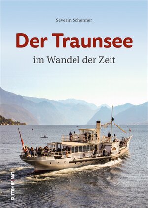 Buchcover Der Traunsee | Severin Schenner | EAN 9783963031441 | ISBN 3-96303-144-1 | ISBN 978-3-96303-144-1