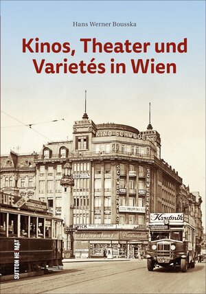 Buchcover Kinos, Theater und Varietés in Wien | Hans Werner Bousska | EAN 9783963031663 | ISBN 3-96303-166-2 | ISBN 978-3-96303-166-3