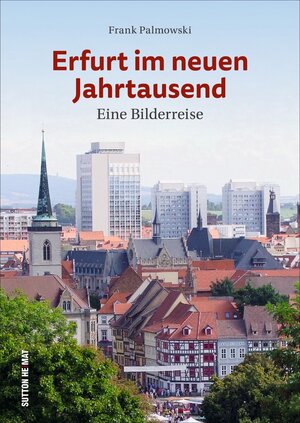 Buchcover Erfurt im neuen Jahrtausend | Frank Palmowski | EAN 9783963032332 | ISBN 3-96303-233-2 | ISBN 978-3-96303-233-2