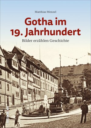 Buchcover Gotha im 19. Jahrhundert | Matthias Wenzel | EAN 9783963032585 | ISBN 3-96303-258-8 | ISBN 978-3-96303-258-5