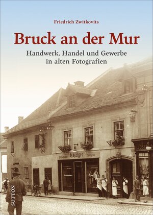 Buchcover Bruck an der Mur | Friedrich Zwitkovits | EAN 9783963032899 | ISBN 3-96303-289-8 | ISBN 978-3-96303-289-9