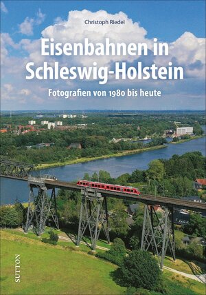 Buchcover Eisenbahnen in Schleswig-Holstein | Christoph Riedel | EAN 9783963033094 | ISBN 3-96303-309-6 | ISBN 978-3-96303-309-4