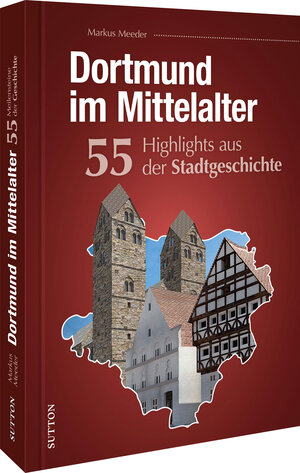 Buchcover Dortmund im Mittelalter | Markus Meeder | EAN 9783963033131 | ISBN 3-96303-313-4 | ISBN 978-3-96303-313-1
