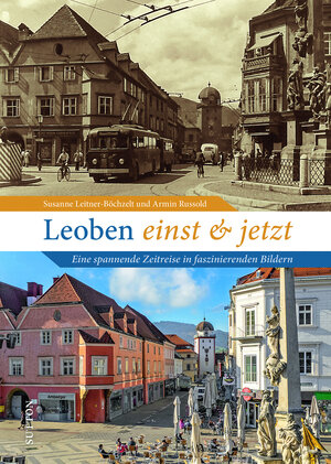 Buchcover Leoben einst und jetzt | Susanne Leitner-Böchzelt | EAN 9783963034190 | ISBN 3-96303-419-X | ISBN 978-3-96303-419-0