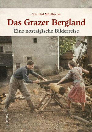 Buchcover Das Grazer Bergland | Gottfried Mühlbacher | EAN 9783963034756 | ISBN 3-96303-475-0 | ISBN 978-3-96303-475-6