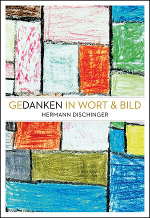 Buchcover Gedanken in Wort & Bild | Hermann Dischinger | EAN 9783963080203 | ISBN 3-96308-020-5 | ISBN 978-3-96308-020-3