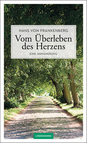 Buchcover Vom Überleben des Herzens | Hans von Frankenberg | EAN 9783963080326 | ISBN 3-96308-032-9 | ISBN 978-3-96308-032-6