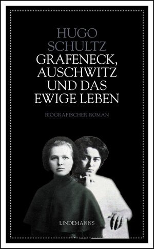 Buchcover Grafeneck, Auschwitz und das ewige Leben | Hugo Schultz | EAN 9783963080692 | ISBN 3-96308-069-8 | ISBN 978-3-96308-069-2