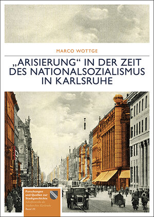 Buchcover „Arisierung“ in der Zeit des Nationalsozialismus in Karlsruhe | Marco Wottge | EAN 9783963080746 | ISBN 3-96308-074-4 | ISBN 978-3-96308-074-6