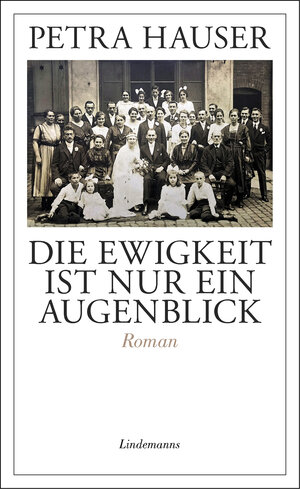 Buchcover Die Ewigkeit ist nur ein Augenblick | Petra Hauser | EAN 9783963080951 | ISBN 3-96308-095-7 | ISBN 978-3-96308-095-1