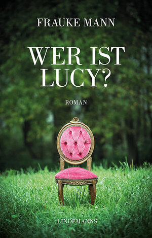 Buchcover Wer ist Lucy? | Frauke Mann | EAN 9783963082429 | ISBN 3-96308-242-9 | ISBN 978-3-96308-242-9