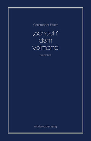 Buchcover »schach« dem vollmond | Christopher Ecker | EAN 9783963110504 | ISBN 3-96311-050-3 | ISBN 978-3-96311-050-4