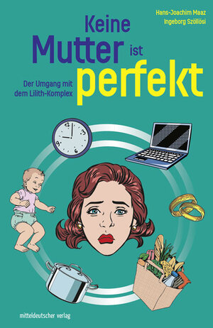 Buchcover Keine Mutter ist perfekt | Hans-Joachim Maaz | EAN 9783963111433 | ISBN 3-96311-143-7 | ISBN 978-3-96311-143-3