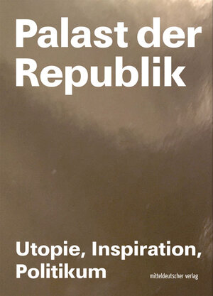 Buchcover Palast der Republik | EAN 9783963111877 | ISBN 3-96311-187-9 | ISBN 978-3-96311-187-7