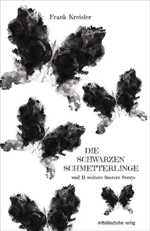 Buchcover Die schwarzen Schmetterlinge | Frank Kreisler | EAN 9783963114410 | ISBN 3-96311-441-X | ISBN 978-3-96311-441-0