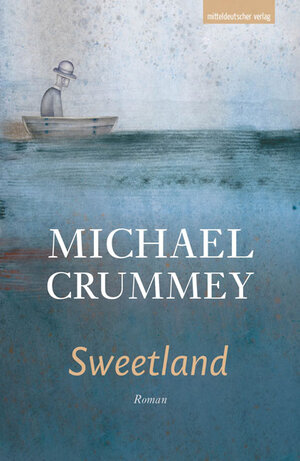 Buchcover Sweetland | Michael Crummey | EAN 9783963114458 | ISBN 3-96311-445-2 | ISBN 978-3-96311-445-8