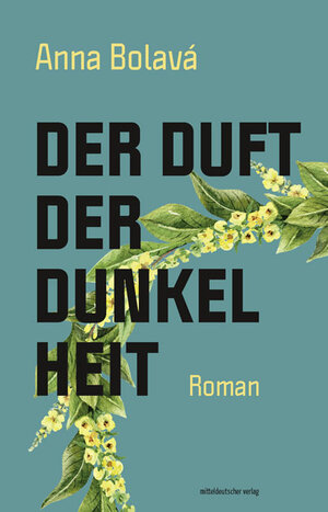 Buchcover Der Duft der Dunkelheit | Anna Bolavá | EAN 9783963116513 | ISBN 3-96311-651-X | ISBN 978-3-96311-651-3