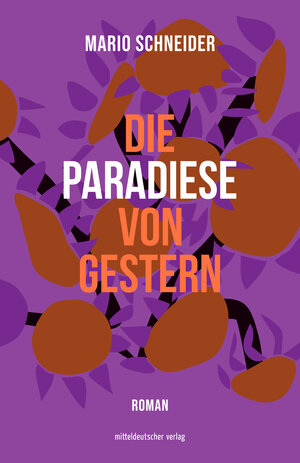 Buchcover Die Paradiese von gestern | Mario Schneider | EAN 9783963116520 | ISBN 3-96311-652-8 | ISBN 978-3-96311-652-0