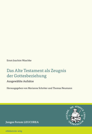 Buchcover Das Alte Testament als Zeugnis der Gottesbeziehung | Ernst-Joachim Waschke | EAN 9783963118104 | ISBN 3-96311-810-5 | ISBN 978-3-96311-810-4