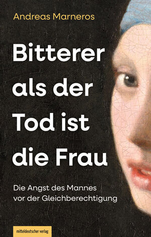 Buchcover Bitterer als der Tod ist die Frau | Andreas Marneros | EAN 9783963119286 | ISBN 3-96311-928-4 | ISBN 978-3-96311-928-6