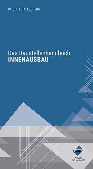 Buchcover Das Baustellenhandbuch für den Innenausbau | Brigitte Hallschmid | EAN 9783963143014 | ISBN 3-96314-301-0 | ISBN 978-3-96314-301-4