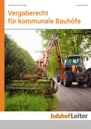 Buchcover Vergaberecht für kommunale Bauhöfe | Forum Verlag Herkert GmbH | EAN 9783963143793 | ISBN 3-96314-379-7 | ISBN 978-3-96314-379-3