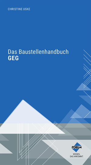 Buchcover Das Baustellenhandbuch GEG  | EAN 9783963144578 | ISBN 3-96314-457-2 | ISBN 978-3-96314-457-8