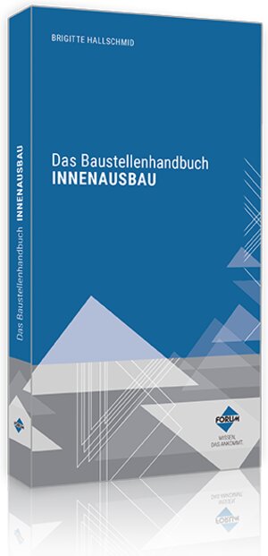 Buchcover Das Baustellenhandbuch für den Innenausbau | Brigitte Hallschmid | EAN 9783963149603 | ISBN 3-96314-960-4 | ISBN 978-3-96314-960-3