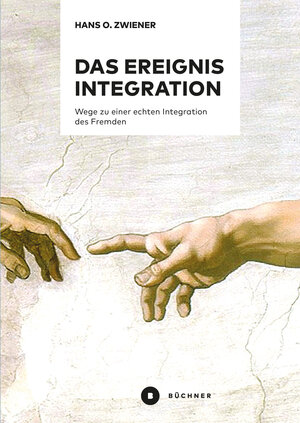 Buchcover Das Ereignis Integration | Hans O. Zwiener | EAN 9783963171987 | ISBN 3-96317-198-7 | ISBN 978-3-96317-198-7