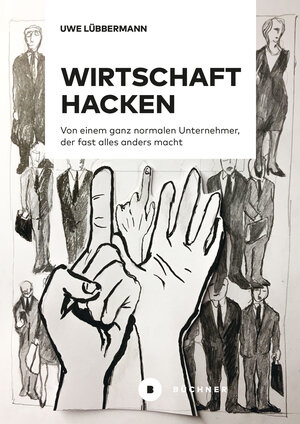 Buchcover Wirtschaft hacken | Uwe Lübbermann | EAN 9783963172335 | ISBN 3-96317-233-9 | ISBN 978-3-96317-233-5