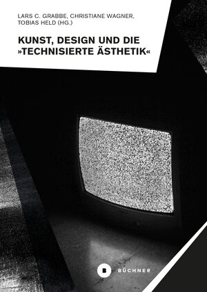 Buchcover Kunst, Design und die »Technisierte Ästhetik«  | EAN 9783963173271 | ISBN 3-96317-327-0 | ISBN 978-3-96317-327-1