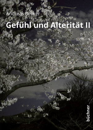 Buchcover Gefühl und Alterität II | Andreas Becker | EAN 9783963173288 | ISBN 3-96317-328-9 | ISBN 978-3-96317-328-8