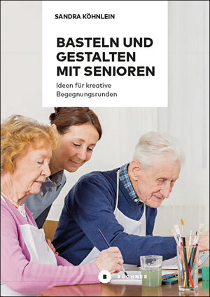 Buchcover Basteln und Gestalten mit Senioren | Sandra Köhnlein | EAN 9783963176593 | ISBN 3-96317-659-8 | ISBN 978-3-96317-659-3