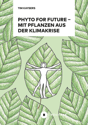Buchcover Phyto for Future | Tim Kaysers | EAN 9783963178368 | ISBN 3-96317-836-1 | ISBN 978-3-96317-836-8