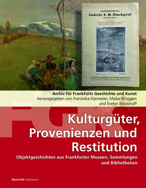 Buchcover Kulturgüter, Provenienzen und Restitution: Archiv für Frankfurts Geschichte und Kunst  | EAN 9783963200687 | ISBN 3-96320-068-5 | ISBN 978-3-96320-068-7