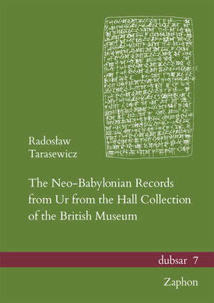 Buchcover The Neo-Babylonian Records from Ur from the Hall Collection of the British Museum | Radoslaw Tarasewicz | EAN 9783963270222 | ISBN 3-96327-022-5 | ISBN 978-3-96327-022-2