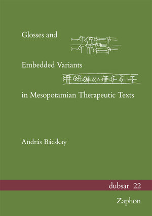 Buchcover Glosses and Embedded Variants in Mesopotamian Therapeutic Texts | András Bácskay | EAN 9783963271601 | ISBN 3-96327-160-4 | ISBN 978-3-96327-160-1