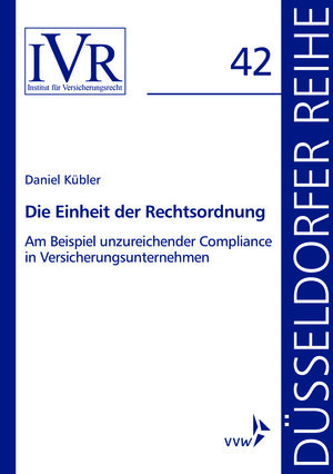 Buchcover Die Einheit der Rechtsordnung am Beispiel unzureichender Compliance in Versicherungsunternehmen | Daniel Kübler | EAN 9783963292842 | ISBN 3-96329-284-9 | ISBN 978-3-96329-284-2