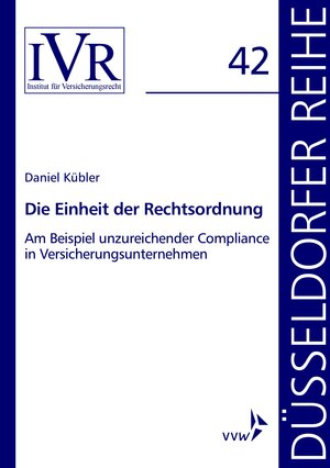 Buchcover Die Einheit der Rechtsordnung am Beispiel unzureichender Compliance in Versicherungsunternehmen | Daniel Kübler | EAN 9783963292927 | ISBN 3-96329-292-X | ISBN 978-3-96329-292-7