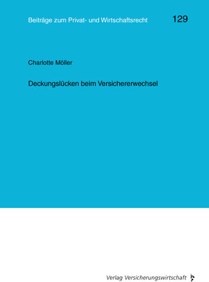 Buchcover Deckungslücken beim Versichererwechsel | Charlotte Möller | EAN 9783963293641 | ISBN 3-96329-364-0 | ISBN 978-3-96329-364-1