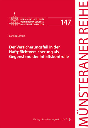 Buchcover Der Versicherungsfall in der Haftpflichtversicherung als Gegenstand der Inhaltskontrolle | Camilla Schütz | EAN 9783963294853 | ISBN 3-96329-485-X | ISBN 978-3-96329-485-3