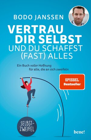 Buchcover Vertrau dir selbst und du schaffst (fast) alles | Bodo Janssen | EAN 9783963401503 | ISBN 3-96340-150-8 | ISBN 978-3-96340-150-3