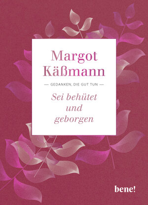 Buchcover Sei behütet und geborgen | Margot Käßmann | EAN 9783963402678 | ISBN 3-96340-267-9 | ISBN 978-3-96340-267-8
