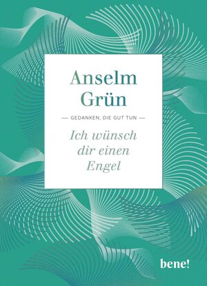 Buchcover Ich wünsch dir einen Engel | Anselm Grün | EAN 9783963402685 | ISBN 3-96340-268-7 | ISBN 978-3-96340-268-5