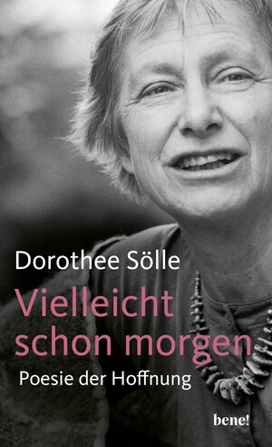 Buchcover Vielleicht schon morgen | Dorothee Sölle | EAN 9783963403033 | ISBN 3-96340-303-9 | ISBN 978-3-96340-303-3