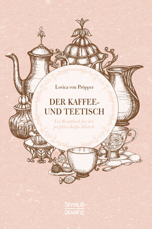 Buchcover Der Kaffee- und Teetisch | Lovica von Pröpper | EAN 9783963451201 | ISBN 3-96345-120-3 | ISBN 978-3-96345-120-1